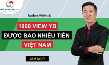 1000 View Trên Youtube Được Bao Nhiêu Tiền Ở Việt Nam ?
