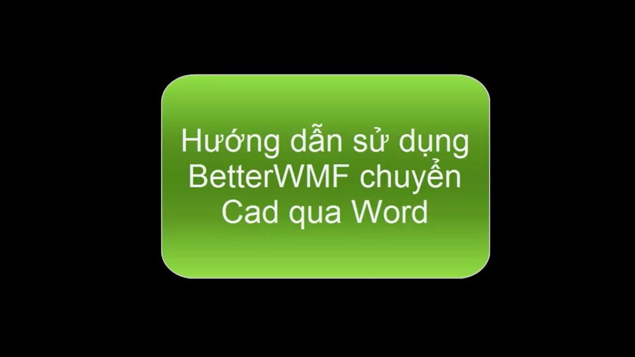 Hướng Dẫn Chuyển Cad Qua Word Bằng Betterwmf - Youtube