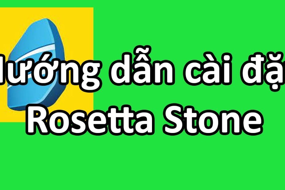 Hướng Dẫn Cài Đặt Rosetta Stone | Tự Học Tiếng Anh Mỗi Ngày Dành Cho Người  Mất Gốc - Youtube