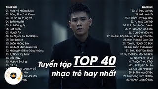 Top 40 Bài Hát Nhạc Trẻ Hàng Triệu View Hay Nhất Bảng Xếp Hạng 2022 - Top  Hits Nhạc Trẻ Hay Nhất ♫ - Youtube