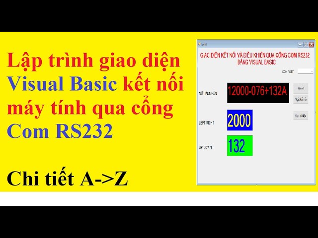Lập Trình Giao Diện Visual Basic Kết Nối Máy Tính Qua Cổng Com Rs232 Điều  Khiển Đọc, Ghi Dữ Liệu - Youtube