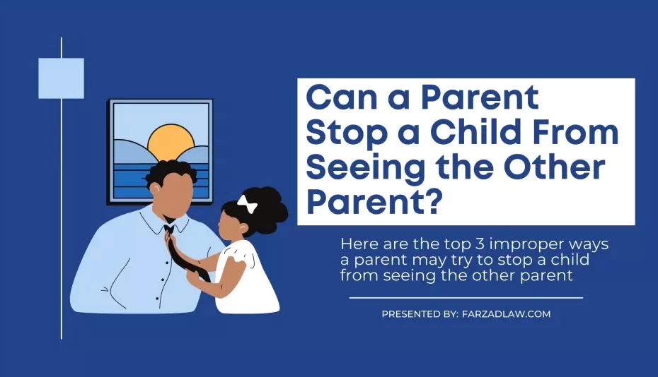 Top 3 Improper Ways Parents Stop A Child From Seeing The Other Parent |  Keeping A Child Away Can Backfire