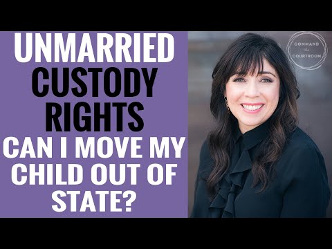 Unmarried Custody Rights: Can I Move My Child Out of State Without Consent?