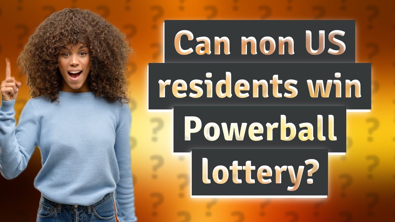 Can A Non Us Citizen Win The Powerball Lottery? - Employment Security  Commission